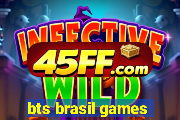 bts brasil games